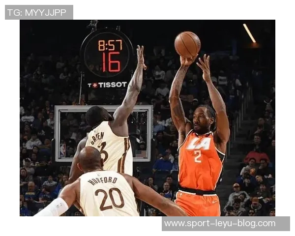 伦纳德上半场状态平平仅得8分5板2助表现未达预期